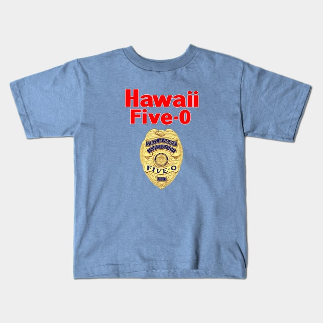 Hawaii Five-0 - Badge - 60s Cop Show Kids T-Shirt by wildzerouk